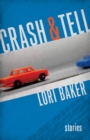 Crash and Tell : Stories - Book