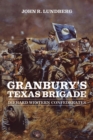 Granbury's Texas Brigade : Diehard Western Confederates - Book