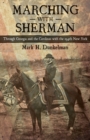 Marching with Sherman : Through Georgia and the Carolinas with the 154th New York - Book