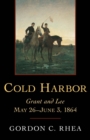 Cold Harbor : Grant and Lee, May 26-June 3, 1864 - eBook
