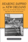 Hearing Sappho in New Orleans : The Call of Poetry from Congo Square to the Ninth Ward - Book