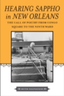 Hearing Sappho in New Orleans : The Call of Poetry from Congo Square to the Ninth Ward - eBook