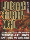Louisiana Saturday Night : Looking for a Good Time in South Louisiana's Juke Joints, Honky-Tonks, and Dance Halls - eBook
