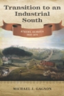 Transition to an Industrial South : Athens, Georgia, 1830-1870 - Book