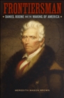 Frontiersman : Daniel Boone and the Making of America - eBook