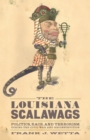The Louisiana Scalawags : Politics, Race, and Terrorism during the Civil War and Reconstruction - eBook