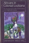 Africans in Colonial Louisiana : The Development of Afro-Creole Culture in the Eighteenth-Century - eBook