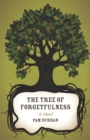 The Tree of Forgetfulness : A Novel - eBook