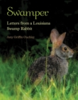 Swamper : Letters from a Louisiana Swamp Rabbit - Book