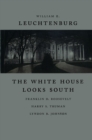 The White House Looks South : Franklin D. Roosevelt, Harry S. Truman, Lyndon B. Johnson - eBook
