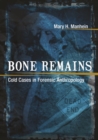 Bone Remains : Cold Cases in Forensic Anthropology - Book