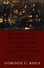 The Battles for Spotsylvania Court House and the Road to Yellow Tavern, May 7--12, 1864 - eBook