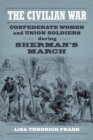 The Civilian War : Confederate Women and Union Soldiers during Sherman's March - Book