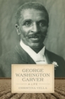 George Washington Carver : A Life - eBook