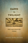 Dawn to Twilight : New and Selected Poems - eBook