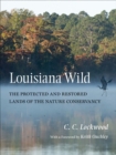 Louisiana Wild : The Protected and Restored Lands of The Nature Conservancy - Book