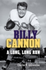 Billy Cannon : A Long, Long Run - Book