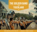 The Golden Band from Tigerland : A History of LSU's Marching Band - Book