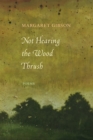 Not Hearing the Wood Thrush : Poems - eBook