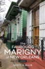 The Faubourg Marigny of New Orleans : A History - Book