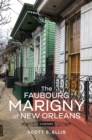 The Faubourg Marigny of New Orleans : A History - eBook
