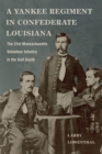 A Yankee Regiment in Confederate Louisiana : The 31st Massachusetts Volunteer Infantry in the Gulf South - Book