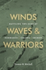 Winds, Waves, and Warriors : Battling the Surf at Normandy, Tarawa, and Inchon - Book