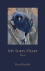 My Surly Heart : Poems - eBook