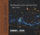 Southern Journey : The Migrations of the American South, 1790-2020 - Book