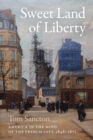 Sweet Land of Liberty : America in the Mind of the French Left, 1848-1871 - Book