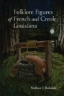 Folklore Figures of French and Creole Louisiana - Book
