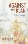 Against the Klan : A Newspaper Publisher in South Louisiana during the 1960s - Book