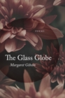 The Glass Globe : Poems - Book