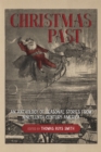 Christmas Past : An Anthology of Seasonal Stories from Nineteenth-Century America - Book