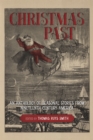 Christmas Past : An Anthology of Seasonal Stories from Nineteenth-Century America - eBook