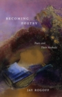 Becoming Poetry : Poets and Their Methods - Book