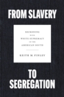 From Slavery to Segregation : Reckoning with White Supremacy in the American South - Book