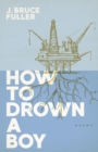 How to Drown a Boy : Poems - eBook