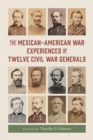 The Mexican-American War Experiences of Twelve Civil War Generals - Book