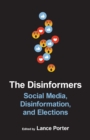 The Disinformers : Social Media, Disinformation, and Elections - eBook