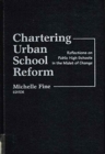 Chartering Urban School Reform : Reflections on Public High Schools in the Midst of Change - Book
