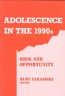 Adolescence in the 1990's : Risk and Opportunity - Book