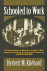 Schooled to Work : Vocationalism and the American Curriculum, 1876-1946 - Book