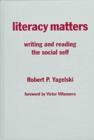 Literacy Matters : Writing and Reading the Social Self - Book