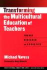 Transforming the Multicultural Education of Teachers : Theory, Research and Practice - Book