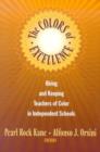 The Colors of Excellence : Hiring and Keeping Teachers of Color in Independent Schools - Book
