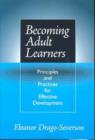 Becoming Adult Learners : Principles and Practices for Effective Development - Book