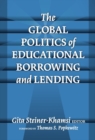 The Global Politics of Educational Borrowing and Lending - Book