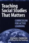 Teaching Social Studies That Matters : Curriculum for Active Learning - Book