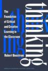 Thinking : The Foundation of Critical and Creative Learning in the Classroom - Book